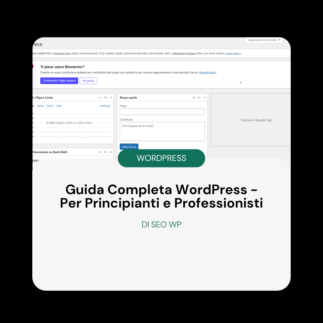 Schermata della dashboard di WordPress con l’intestazione "Guida Completa WordPress – Per Principianti e Professionisti" offerta da Seo Wp.