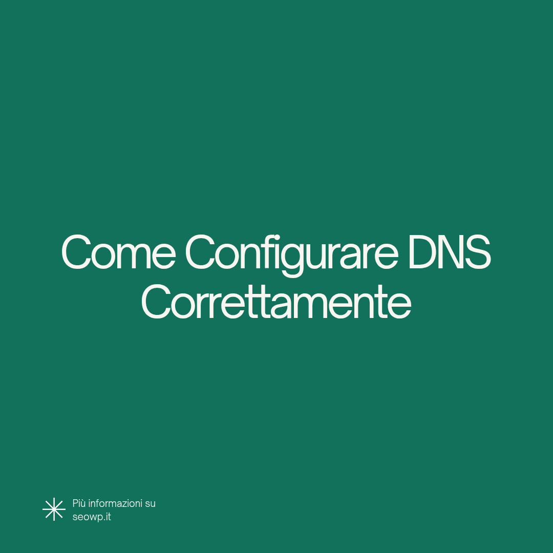 Immagine con il testo "Come Configurare DNS Correttamente" su sfondo verde.