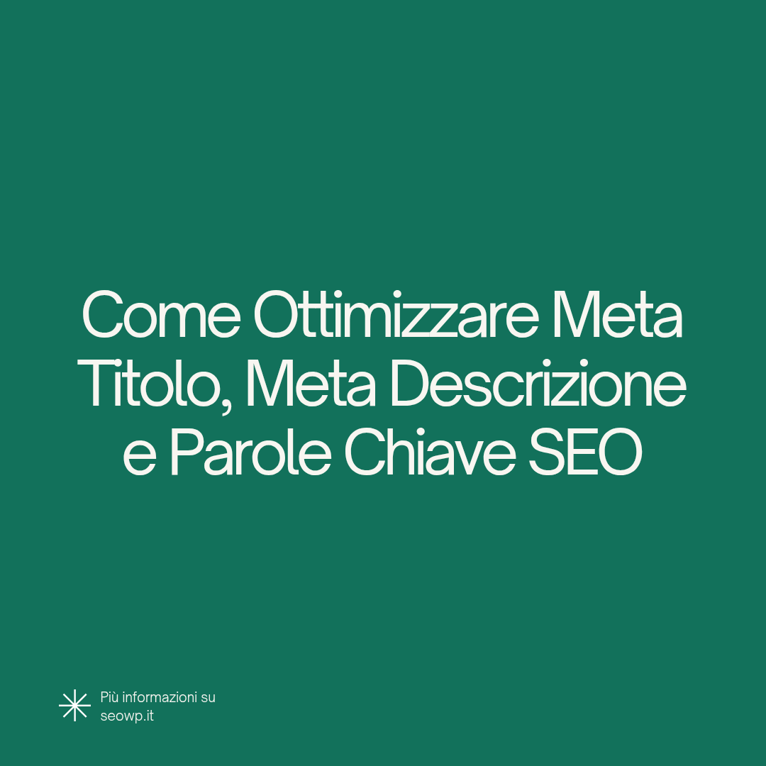 Immagine con il testo "Come Ottimizzare Meta Titolo, Meta Descrizione e Parole Chiave SEO" su sfondo verde.