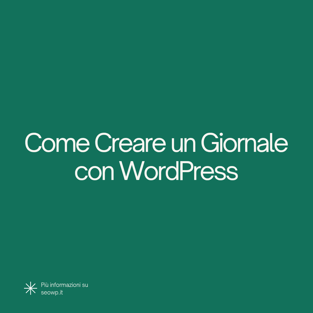 Sfondo verde con la scritta “Come Creare un Giornale con WordPress.”